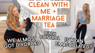 Clean With Me + REAL Marriage Tea (VLOG)