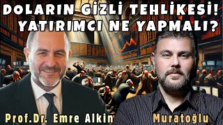 DOLAR PUSUYA YATTI YATIRIMCI NE YAPMALI? MURAT MURATOĞLU | PROF. DR. EMRE ALKİN