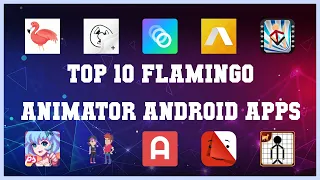 Top 10 Flamingo Animator Android App | Review