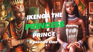 Ikenga: The Princess Prince #africanfolklore #africanstories