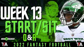 Week 13 Fantasy Football Start Sit Q&A | Fantasy Football Start Em Sit Em