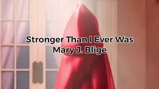 Stronger Than I Ever Was Sub Español~Mary J.Blige