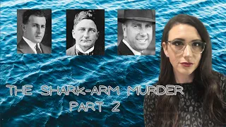 SHARK WEEK - The Shark-Arm Murder Part 2 - Australian True Crime