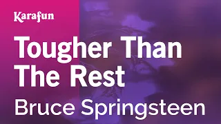 Tougher Than the Rest - Bruce Springsteen | Karaoke Version | KaraFun