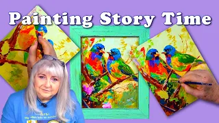 Story Time Acrylic Painting, an Unexpected Visit from the FBI, and Colorful Painted Bunting Birds