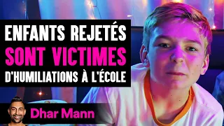 Les Enfants Rejetés Sont Victimes D'humiliations À L'école | Dhar Mann Studios