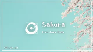 著作権フリー BGM ジャズ「Sakura」1時間耐久（ピアノ、カフェ、作業用bgm）
