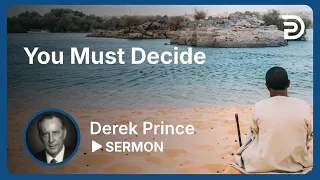 🚧 You Must Decide - Derek Prince