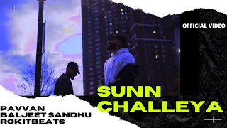 SUNN CHALLEYA - PAVVAN | BALJEET SANDHU | ROKITBEATS