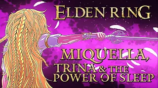 Elden Ring Lore - Miquella, Trina, & The Power of Sleep