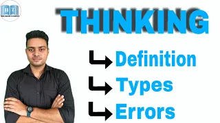 Thinking ! Types of thinking ! Errors in thinking in psychology