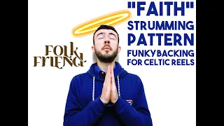 The Faith Pattern - funky strumming pattern tutorial for Irish and Scottish reels