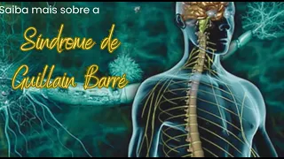 Síndrome de Guillain Barré: Saiba tudo sobre a doença!