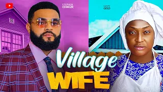 MY VILLAGE WIFE - LIZZY GOLD ONUWAJE, STEPHEN (FLASHBOY ODIMGBE) - 2024 Latest Nigerian Full Movies