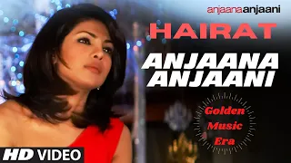 Hairat | Anjaana Anjaani (2010) HD