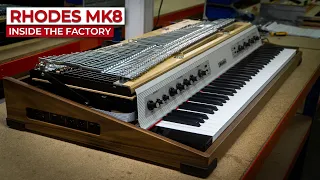 The Rhodes Mk8 Piano: Inside The Factory