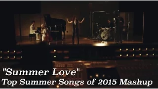 "Summer Love" - Top Summer Songs of 2015 Mashup