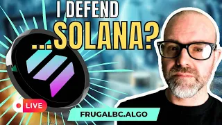 That time I defended... Solana?