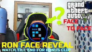 RON FACE REVEAL (Watch Full Video For Bonus Clips) | GTA V FACE TO FACE FUNNY GAMEPLAY