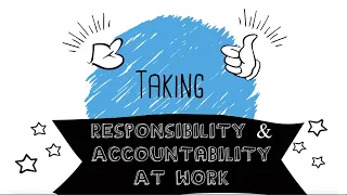 What Is Responsibility & Accountability At Work?