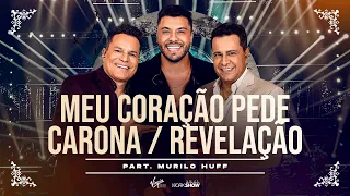 João Neto e Frederico part. Murilo Huff - Meu Coração Pede Carona/Revelação (DVD 25 ANOS - AO VIVO)