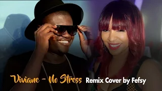 Viviane - No Stress Remix Cover by Fefsy