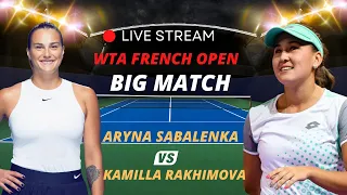 WTA LIVE ARYNA SABALENKA VS KAMILLA RAKHIMOVA WTA ROLAND GARROS 2023 TENNIS MATCH PREVIEW STREAM