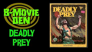 B-Movie Den: DEADLY PREY