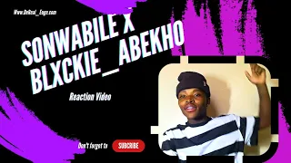 Sonwabile ft Blxckie Abekho reaction