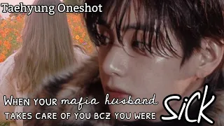 When your mafia husband takes care of you when you're sick...||BTS FF||K.TH ONESHOT||