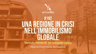 #182 - Una regione in crisi nell’immobilità globale