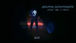 Gruppa Skryptonite - 3x3 (feat. 104, T-Fest) ТЕКСТ/LYRICS