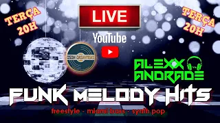 FUNK MELODY HITS - 15/03/22 - FREESTYLE-MIAMI BASS - DJ ALEXX ANDRADE
