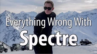 Everything Wrong With Spectre In 16 Minutes Or Less