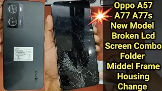 Oppo A57/A77/Broken Touch Screen Replacement | how to restoration lcd middle frame combo folder#oppo
