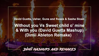 Without you Vs Sweet child o' mine & With you (David Guetta Mashup) (Dimii Ableton Remake)