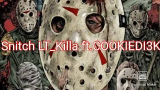 Snitch-(Cloud 9 DISS) LT_Killa ft.COOKIEDI3K