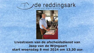 De Reddingsark - Afscheidsdienst Joop van de Wijngaart 8 mei 2024