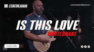 Is This Love (Whitesnake) | Lexington Lab Band