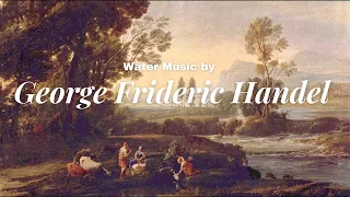 George Frideric Handel II Water Music