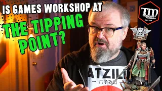 Is Games Workshop at the TIPPING POINT?