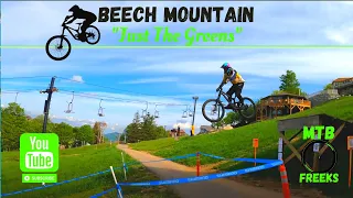 Beech Mountain, Episode 1: Just The Greens #MTBFreeks #BeechMountain #FamilyFriendlyDH