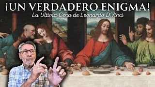 La Última Cena de Leonardo D’Vinci: ¡Un verdadero enigma!