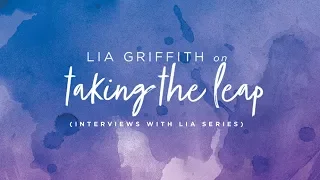 Get to Know Lia Griffith - Taking the Leap