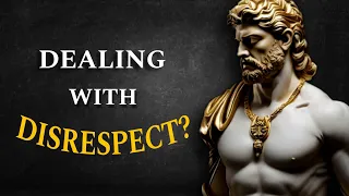 10 STOIC LESSONS TO HANDLE DISRESPECT (Must Watch) | STOICSM