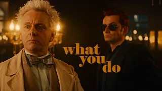 Crowley & Aziraphale • What You Do