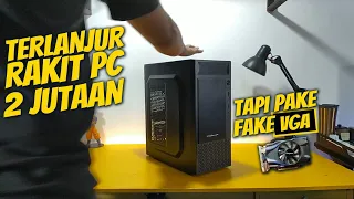 😳😳😳TERLANJUR BELI RAKITAN PC MURAH CUMA 2 JUTAAN TAPI PAKE VGA FAKE😭😭😭😭