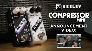 Robert Keeley announces the NEW Keeley Electronics Compressor Mini effect pedal