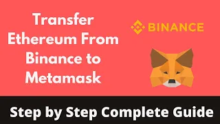 How to Transfer Ethereum From Binance to Metamask (Updated) | CryptoCurrency Tutorial