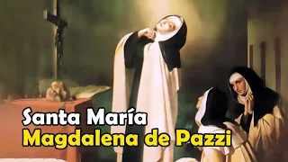 La VIDA MÍSTICA de Santa MARÍA MAGDALENA de PAZZI